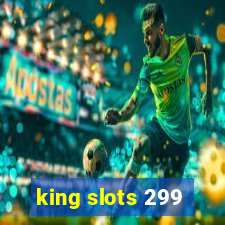 king slots 299